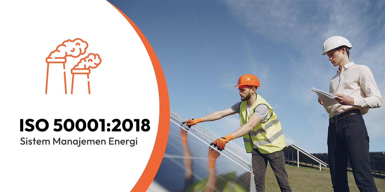 Panduan Lengkap ISO 50001:2018 – Standar Sistem Manajemen Energi untuk Efisiensi Bisnis